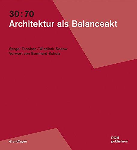 30:70. Architektur als Balanceakt