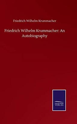 Friedrich Wilhelm Krummacher: An Autobiography