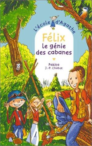 L'école d'Agathe. Vol. 31. Félix le génie des cabanes