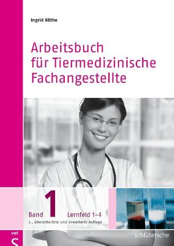 Arbeitsbuch für Tiermedizinische Fachangestellte Bd. 1: Lernfeld 1-4