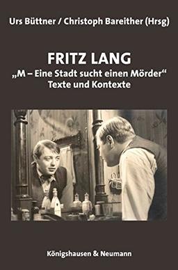 Fritz Lang: "M - Eine Stadt sucht einen Mörder". Texte und Kontexte