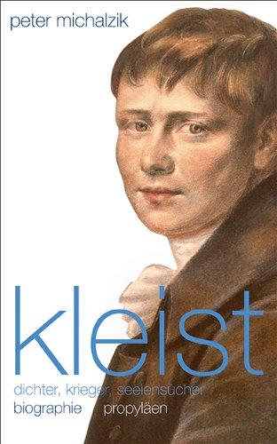 Kleist: Dichter, Krieger, Seelensucher - Biographie