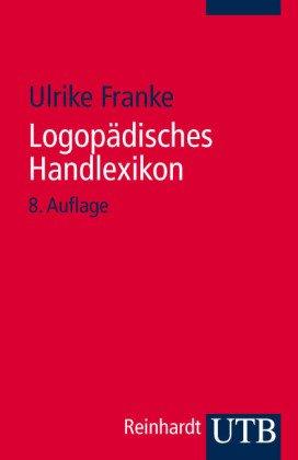 Logopädisches Handlexikon (Uni-Taschenbücher S)