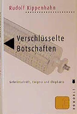 Verschlüsselte Botschaften: Geheimschrift, Enigma und Chipkarte