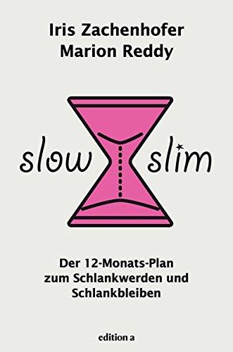 Slow Slim: Der 12-Monats-Plan zum Schlankwerden und Schlankbleiben