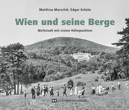 Wien und seine Berge: Weltstadt mit vielen Höhepunkten