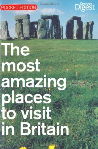 Most Amazing Places to Vist in Britain (Readers Digest)