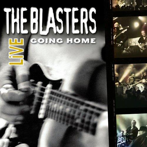 The Blasters Live:Going Home