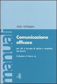 Comunicazione efficace per chi si occupa di salute e sicurezza sul lavoro (Manuali EL)