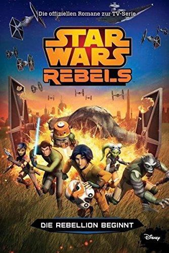 STAR WARS Rebels: Die Rebellion beginnt (Jugendroman zur TV-Serie)