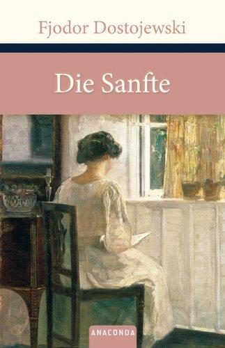 Die Sanfte: Eine fantastische Erzählung