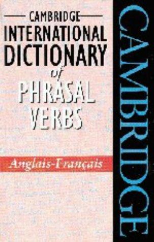 Cambridge International Dictionary of Phrasal Verbs, Anglais-Francais