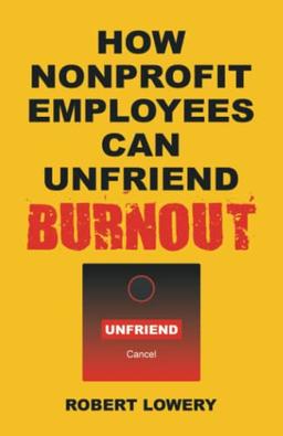 How Nonprofit Employees can Unfriend Burnout