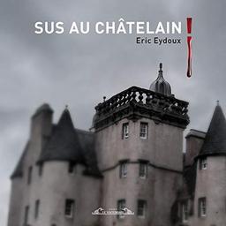 Sus au châtelain !