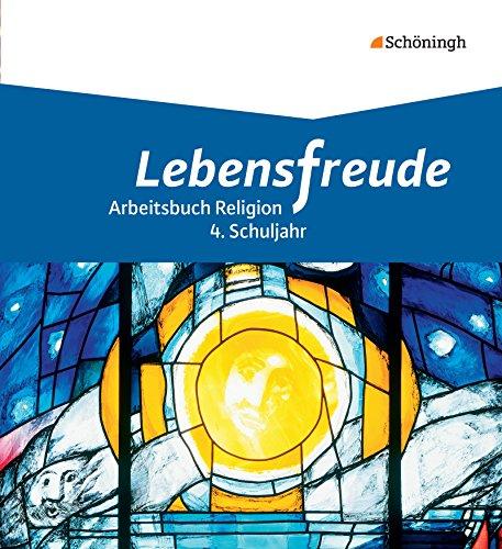 Lebensfreude - Arbeitsbücher katholische Religion für die Grundschule: Schülerband 3: 4. Schuljahr