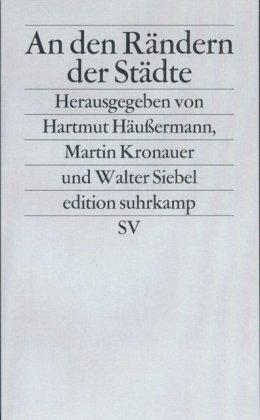 An den Rändern der Städte: Armut und Ausgrenzung (edition suhrkamp)