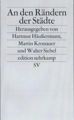 An den Rändern der Städte: Armut und Ausgrenzung (edition suhrkamp)