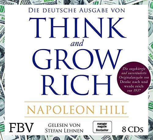 Think and Grow Rich –  Deutsche Ausgabe: Die ungekürzte und unveränderte Originalausgabe von Denke nach und werde reich von 1937