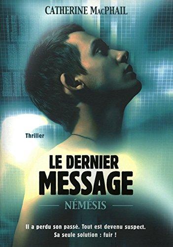 Némésis. Vol. 1. Le dernier message