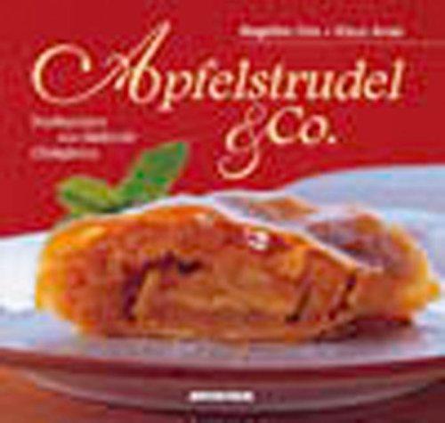 Apfelstrudel und Co. Nachspeisen aus Südtirols Obstgärten