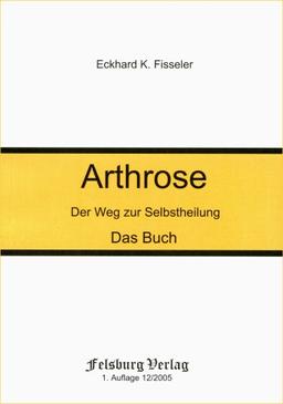 Arthrose. Der Weg zur Selbstheilung