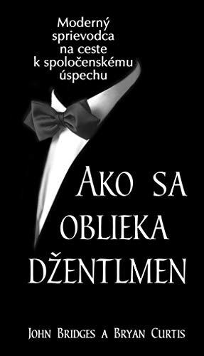 Ako sa oblieka džentlmen: Moderný sprievodca na ceste k spoločenskému úspechu (2006)