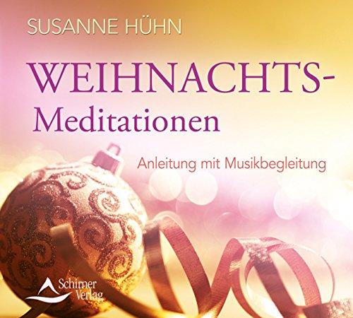 Weihnachtsmeditationen: Anleitung mit Musikbegleitung