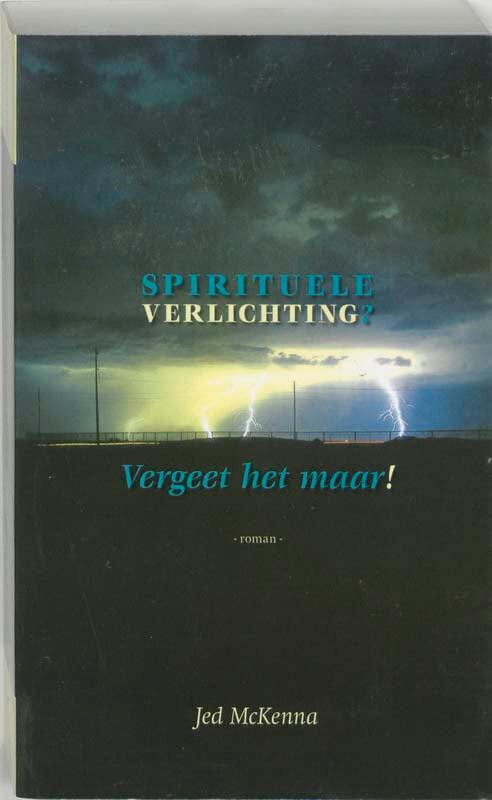 Spirituele verlichting? Vergeet het maar!