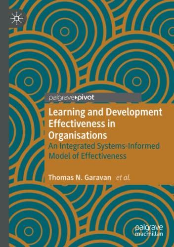 Learning and Development Effectiveness in Organisations: An Integrated Systems-Informed Model of Effectiveness