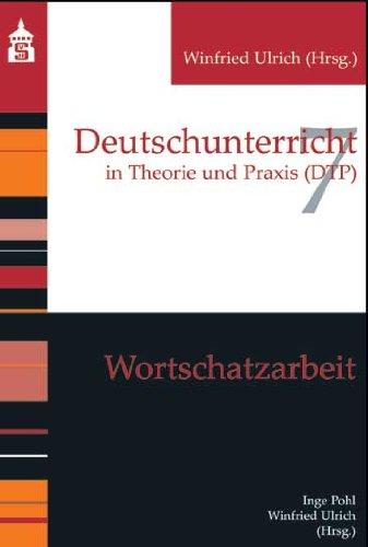 Wortschatzarbeit: in Theorie und Praxis (DTP)