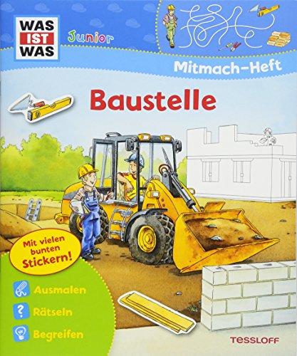 WAS IST WAS Junior Mitmach-Heft Baustelle: Spiele, Rätsel, Sticker (WAS IST WAS Junior Mitmach-Hefte)