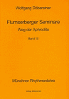 Flumserberger Seminare, Bd.10, Weg der Aphrodite