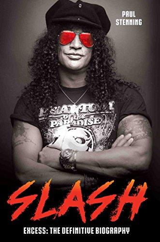 Slash: Excess: the Definitive Biography