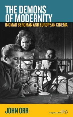 The Demons of Modernity: Ingmar Bergman and European Cinema