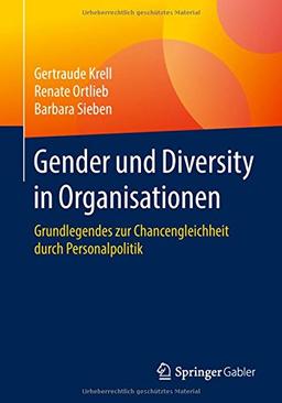 Gender und Diversity in Organisationen: Grundlegendes zur Chancengleichheit durch Personalpolitik