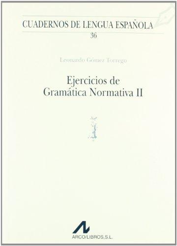 Ejercicios de gramática normativa II (i) (Cuadernos de lengua española, Band 36)