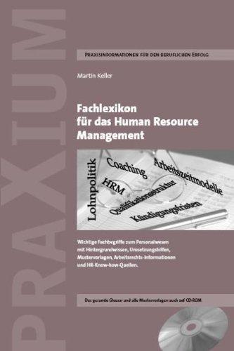 Fachlexikon für das Human Resource Management: Wichtige Fachbegriffe zum Personalwesen mit Hintergrundwissen, Umsetzungshilfen, Mustervorlagen und HR-Know-how-Quellen-Kompendium