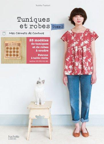 Tuniques et robes. Vol. 2. 23 modèles à coudre