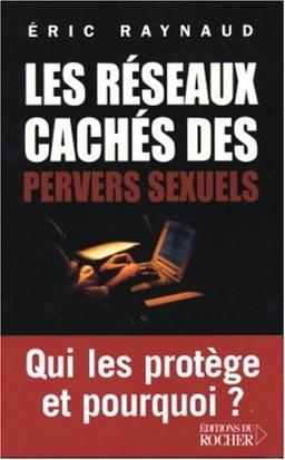 Les réseaux cachés des pervers sexuels