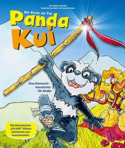 Panda Kui. Die Reise ins Tal.: Eine positive Mutmach-Geschichte für Kinder. Mit bärenstarken „Ich bin“-Sätzen und Karten zum Ausschneiden!