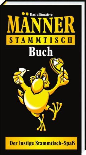 Das ultimative Männer-Stammtisch Buch: Der lustige Stammtisch-Spaß