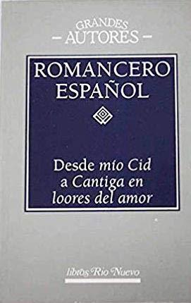 Romancero español (desde mio cid a cantiga en loores del amor)