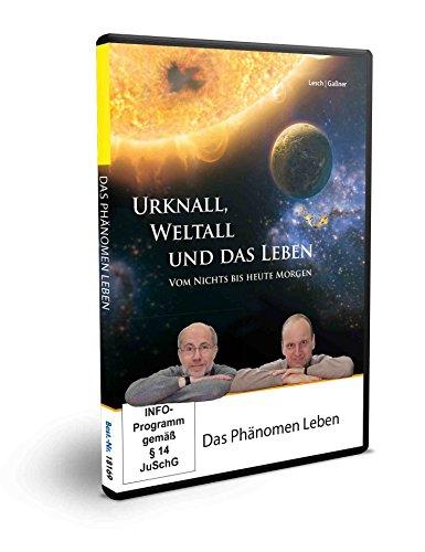 Urknall, Weltall und das Leben - Das Phänomen Leben