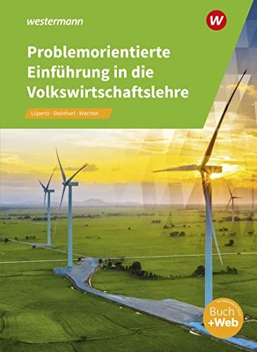 Problemorientierte Einführung in die Volkswirtschaftslehre: Schülerband