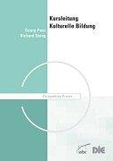 Kulturelle Bildung: Ein Leitfaden für Kursleiter und Dozenten