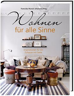 Wohnen für alle Sinne: Inspirationen für ein Zuhause mit Seele