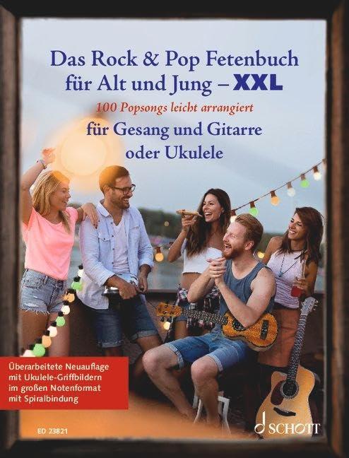 Das Rock & Pop Fetenbuch für Alt und Jung XXL: 100 Popsongs leicht arrangiert für Gesang, Gitarre und Ukulele - im großen Notenformat mit ... Liederbuch. (Liederbücher für Alt und Jung)