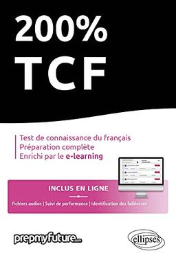 200 % TCF : test de connaissance du français, préparation complète, enrichi par le e-learning