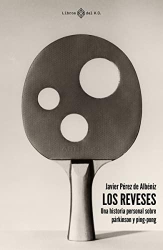 Reveses, Los "Una historia personal sobre párkinson y ping-pong"