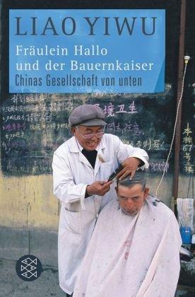 Fräulein Hallo und der Bauernkaiser: Chinas Gesellschaft von unten